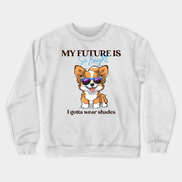 Corgi lover - Corgi glasses - Corgi quote v2 white Crewneck Sweatshirt by trino21